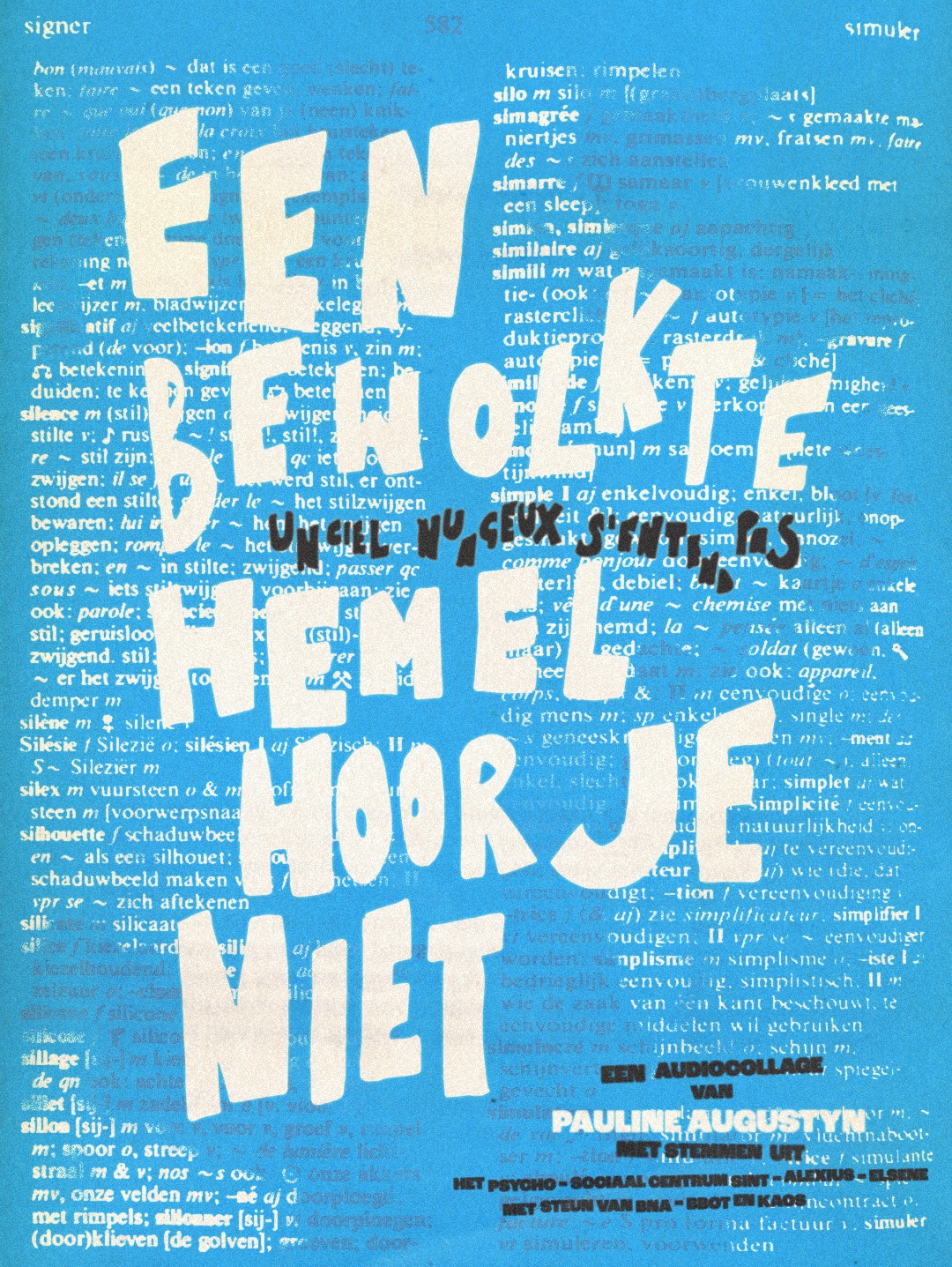 Een bewolkte hemel hoor je niet